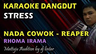 Karaoke Dangdut Stress || Rhoma Irama || Nada Cowok