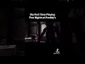 My First Time Playing Five Nights at Freddy’s!