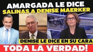 AMARGADA! le dice Salinas Pliego  Denise Maerker por CRITICARLO