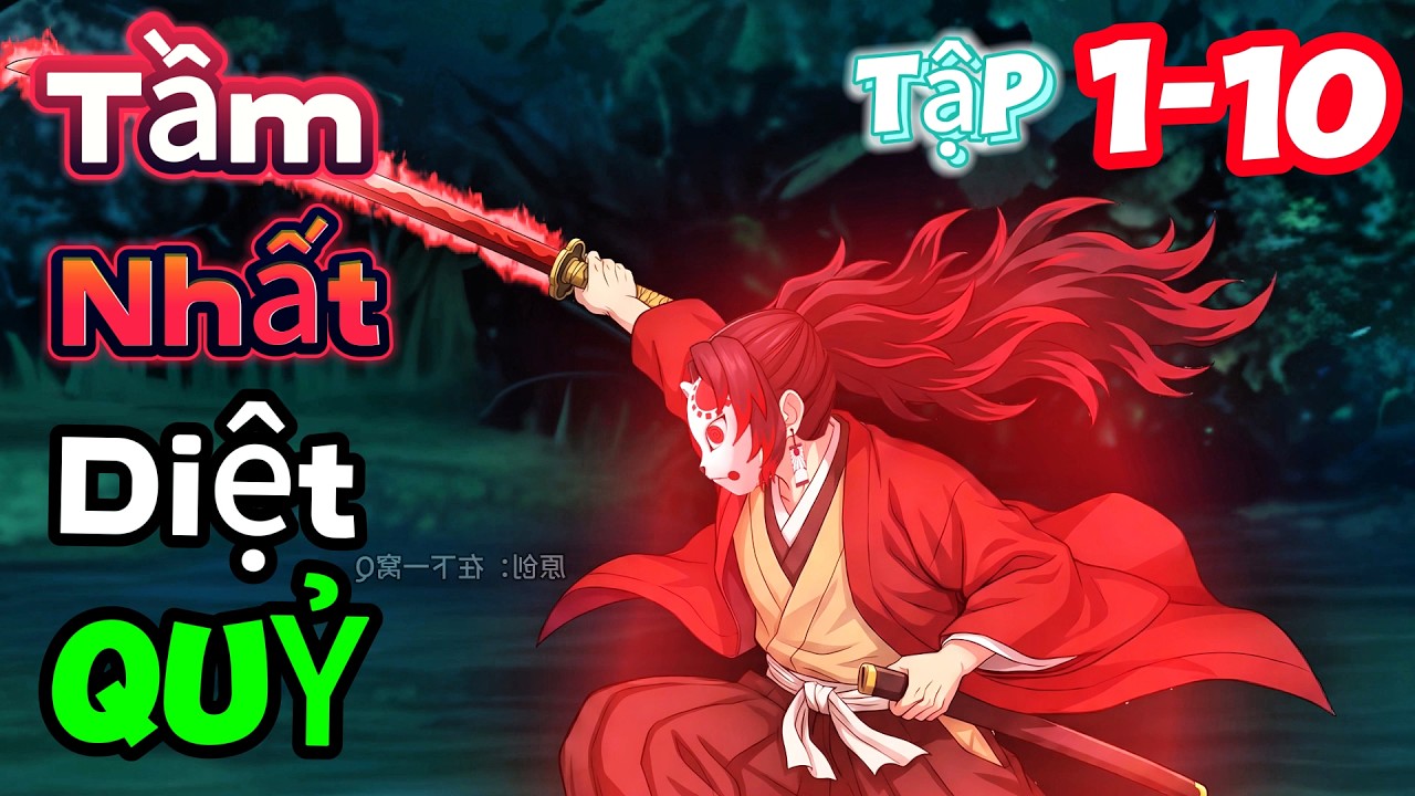Tầm Nhất Diệt Quỷ Tập 1-10 | Mỳ Vietsub