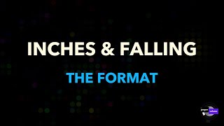 The Format - Inches and Falling (I Love, Love) | Karaoke Version