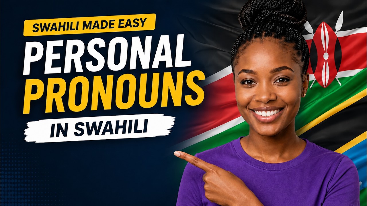 Learn Swahili Personal Pronouns in 10 Minutes | Beginner Swahili Lesson