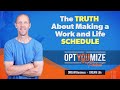 The Truth About Making a Work and Life Schedule