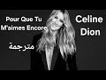 Pour Que Tu M Aimes Encore Celine Dion مترجمة 