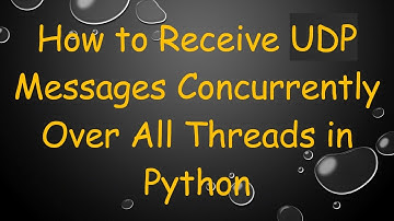 How to Receive UDP Messages Concurrently Over All Threads in Python
