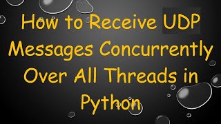 How to Receive UDP Messages Concurrently Over All Threads in Python