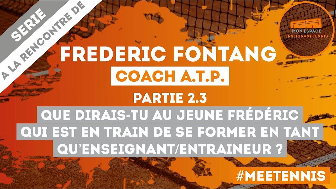 Frédéric Fontang, Coach A.T.P. (Partie 2.3 - Retour sur les Clés Coaching)