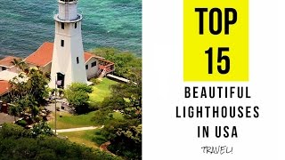 TOP 15. The Most Beautiful Lighthouses in USA