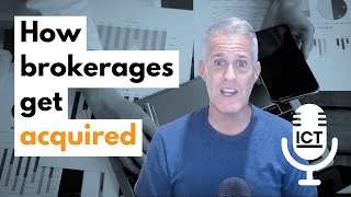 How Real Estate Brokerages Get Acquired - What Makes a Brokerage Attractive