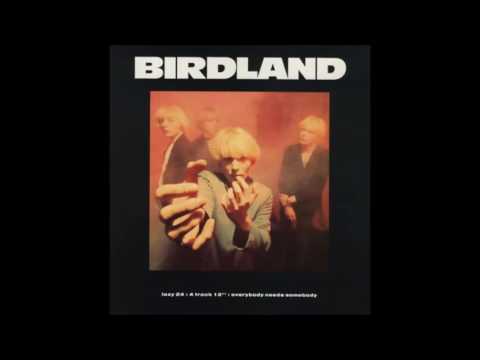 Birdland (2) — Birdland - Everybody Needs Somebody