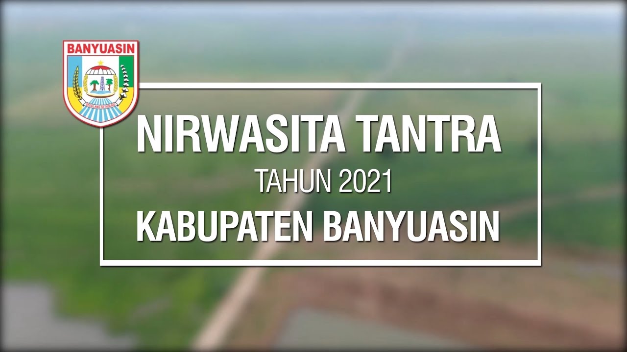 Nirwasita Tantra Kabupaten Banyuasin Tahun 2021