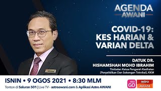 Agenda AWANI: COVID-19 | Kes harian & Varian Delta