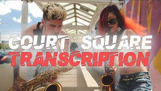 Transcription - 2SAXY - Court Square (Leo P + Grace Kelly)