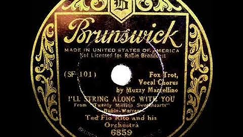 1934 HITS ARCHIVE: I’ll String Along With You - Ted Fio Rito (Muzzy Marcellino, vocal)