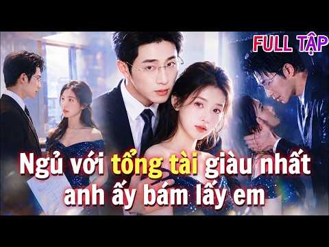 Tổng Tài Bá Đạo Bất Ngờ Lên Chức Bố - Cưng Chiều Cô Vợ Gia Sư Nghèo Hết Bút Mực