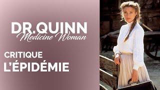 DR.QUINN - Critique de l&#39;épisode &quot;L&#39;épidémie&quot; (1x03)