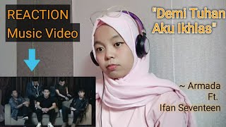 Reaction music video lagu Armada ft Ifan seventeen - Demi tuhan aku ikhlas