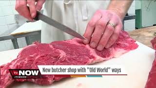 New butcher shop using "Old World" ways