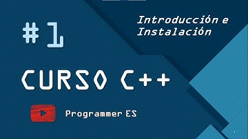 1. Introducción a C++ || Curso C++ || Programmer ES