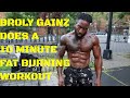 10 MINUTE FAT BURNING MORNING ROUTINE | Do this every day - Broly Gainz | That's Good Money