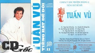 Tiếng Hát Để Đời TUẤN VŨ - 10 Bài Nhạc Vàng Xưa Hay Nhất Của Tuấn Vũ (PH 11)