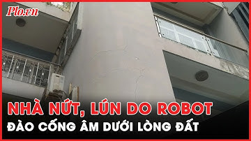 Hàng chục nhà dân nứt, lún do robot đào cống âm dưới lòng đất - PLO