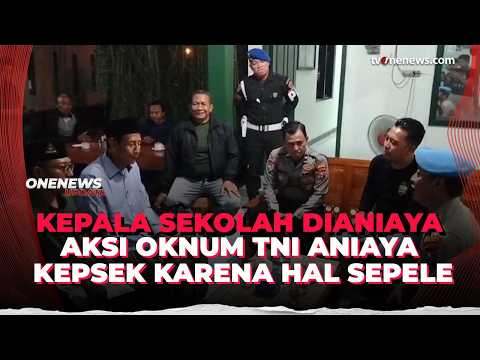 Keji! Kepala Sekolah Dianiaya TNI Gegara Negur Murid Tak Pakai Kaus Kaki | OneNews Update