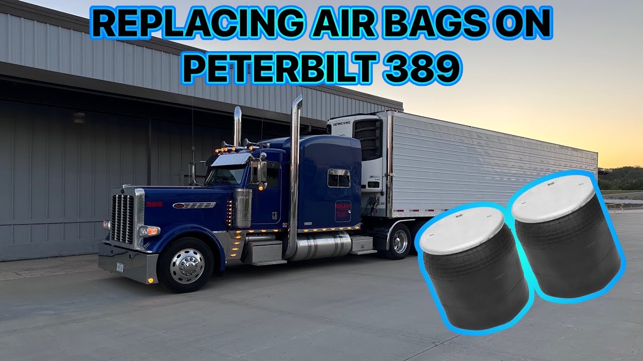 REPLACING AIR BAGS ON PETERBILT 389 - YouTube