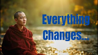 Everything Changes – A Buddhist Guide to Embracing Impermanence and  Inner Peace#HealingJourney