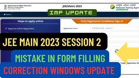 JEE MAINS 2023 SESSION 2 MISTAKE IM FORM 😀 CORRECTION WINDOW UPDATE FOR STUDENTS #jeemain