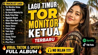 Download lagu LAGU TIMUR TOR MONITOR KETUA TERBARU | 🔥VIRAL TIKTOK & SPOTIFY FULL ALBUM 🔥| 🎧NO IKLAN !!!!!🎧