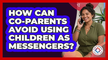 How Can Co-parents Avoid Using Children As Messengers? - Single Parent Support Hub