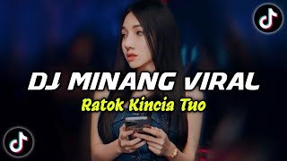 DJ MINANG RATOK KINCIA TUO BREAKBEAT || DJ MINANG VIRAL TIK TOK TERBARU 2024