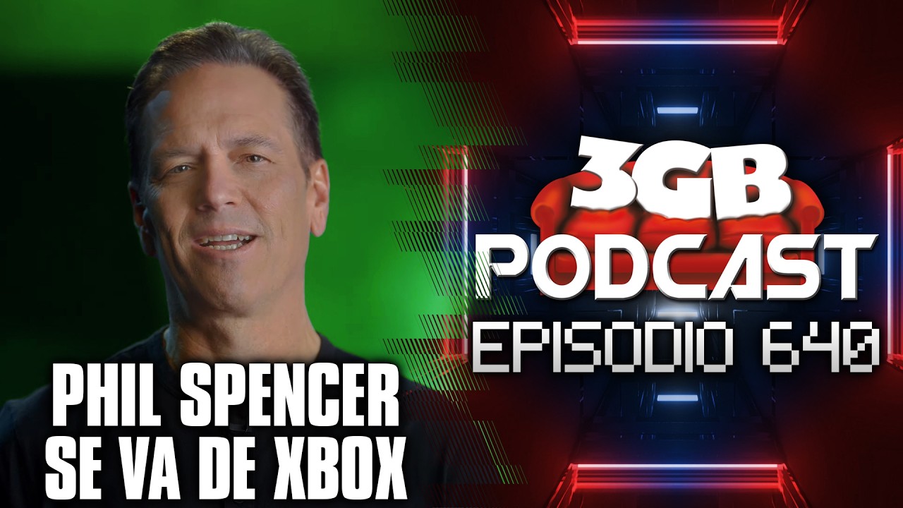 Podcast: Episodio 640, Phil Spencer se va de Xbox | 3GB