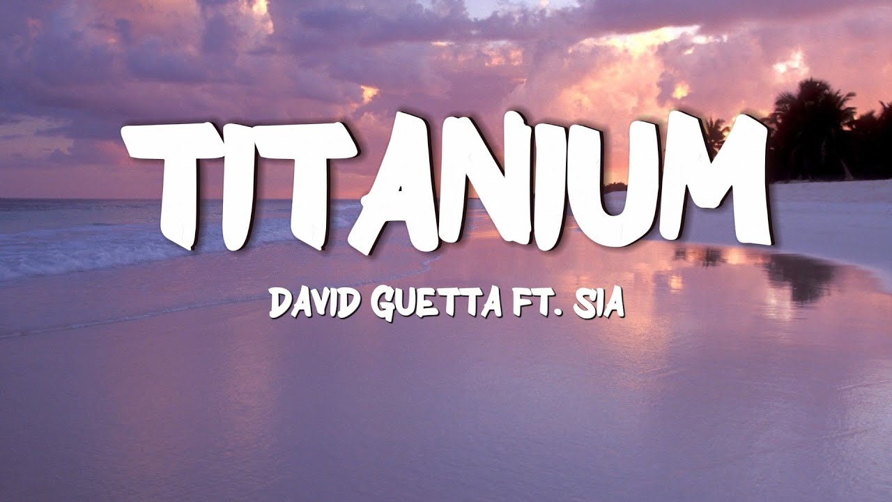 David Guetta - Titanium ft. Sia (Lyrics)