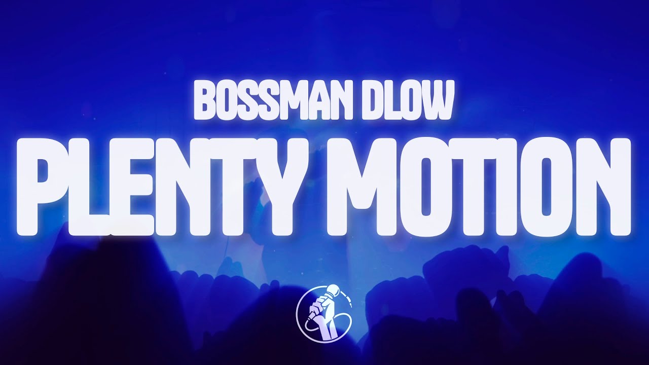 Plentymotion Rapper BossMan Dlow - Plenty Motion (Lyrics) - YouTube