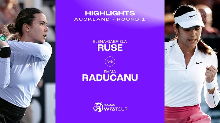 Elena-Gabriela Ruse vs. Emma Raducanu | 2024 Auckland Round 1 | WTA Match Highlights - 天天要聞