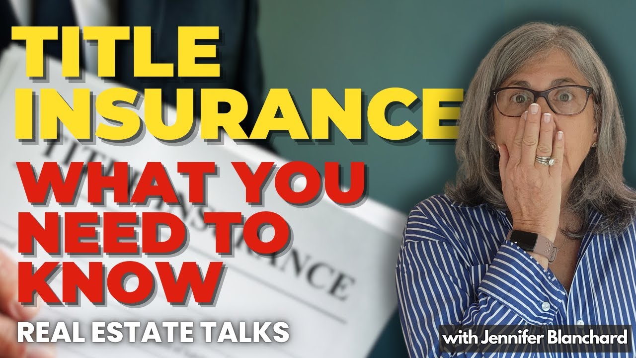 WHAT YOU NEED TO KNOW ABOUT TITLE INSURANCE