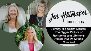 Fertility Is a Health Marker: The Bigger Picture of Hormones and Women’s Health with Dr. Crawford