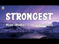 Alan Walker &amp; Ina Wroldsen - Strongest (Lyrics)