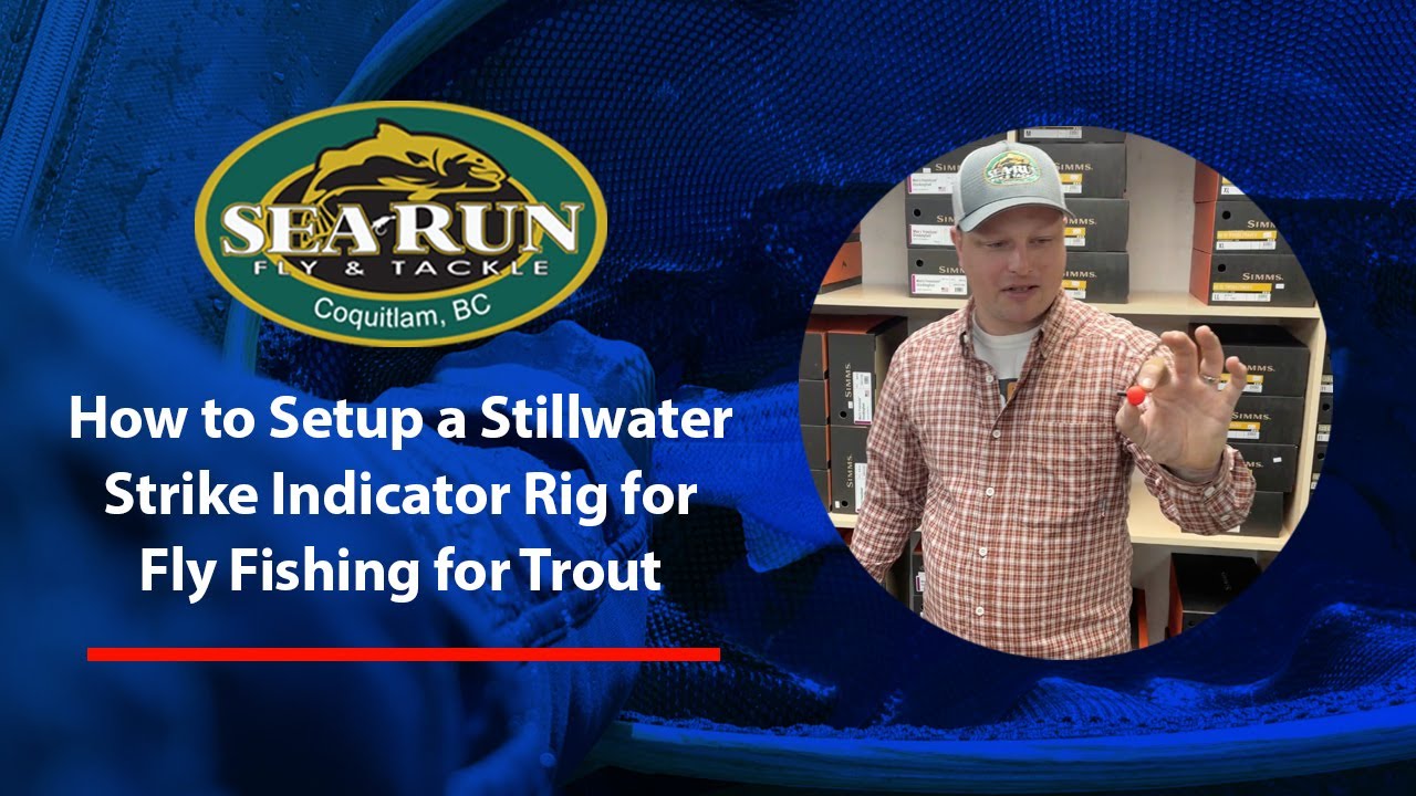 How to Setup a Stillwater Strike Indicator Rig for Fly Fishing for