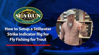 How to Setup a Stillwater Strike Indicator Rig for Fly Fishing for Trout with Andrew Redmont
