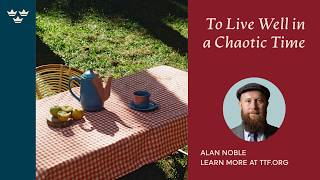 To Live Well in a Chaotic Time