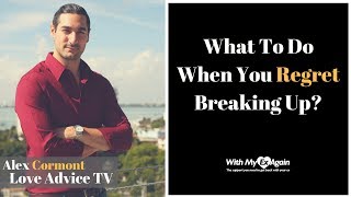 What to do when you regret breaking upwe often are asked up with
someone days, weeks or months later. people as...