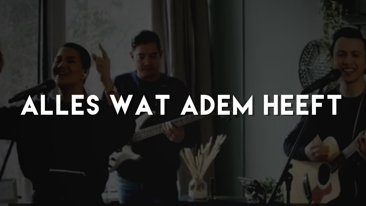 Alles wat adem heeft | LFHS Worship - YouTube