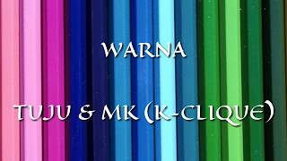 Warna - Tuju & MK (K-CLIQUE) lirik