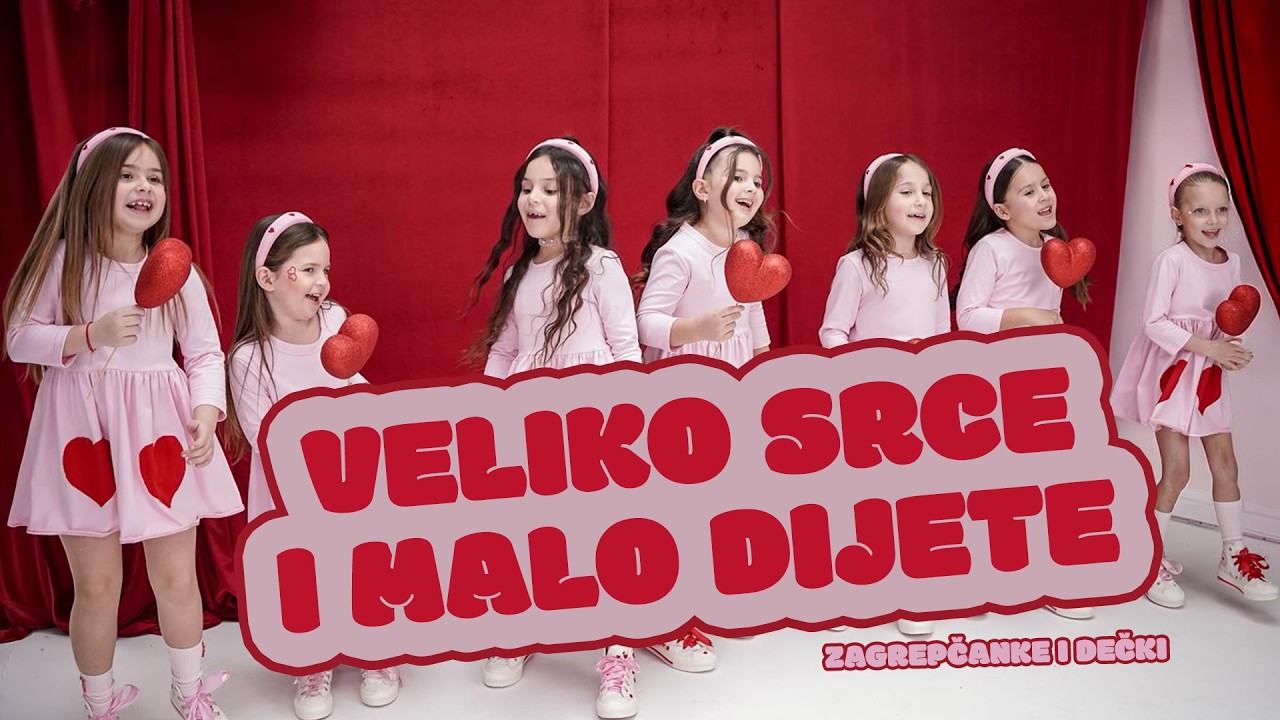 VELIKO SRCE I MALO DIJETE -  Zagrepčanke i dečki ( Kids Song )