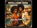 Winta Liora Twani Don T You Love Me