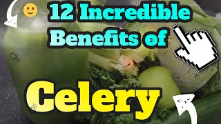 12 incredible health benefits of celery