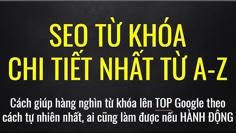 Cách Seo Hàng Nghìn Từ Khóa Lên TOP Google Đơn Giản Mà Ai Cũng Làm Được